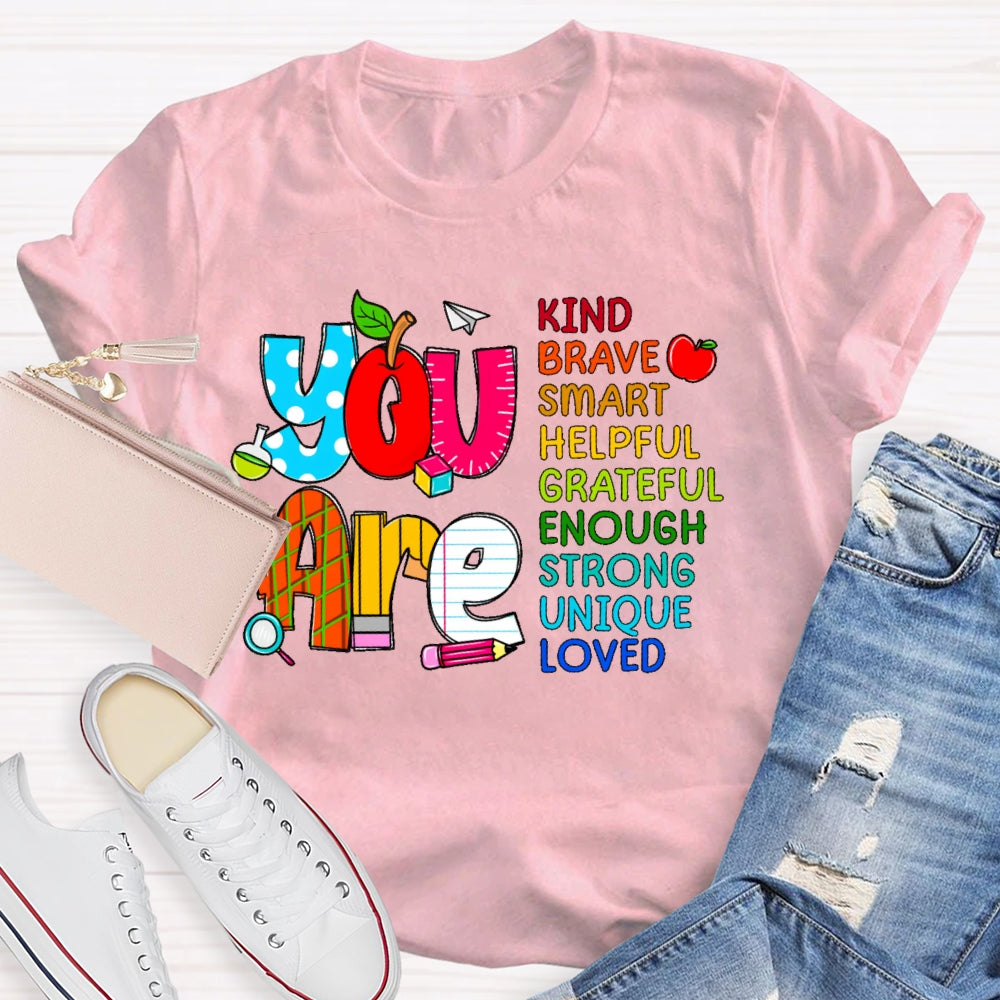 You Are Kind Brave Smart Helpful Grateful Enough Strong Funny T-shirt