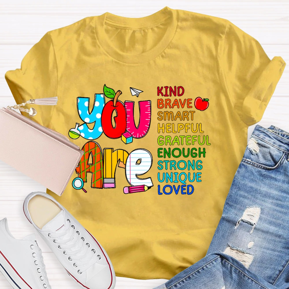 You Are Kind Brave Smart Helpful Grateful Enough Strong Funny T-shirt