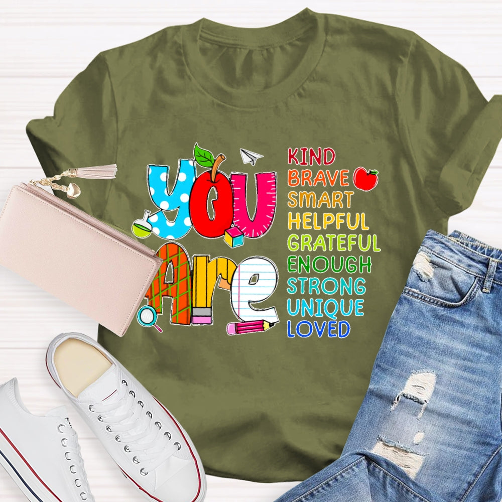 You Are Kind Brave Smart Helpful Grateful Enough Strong Funny T-shirt