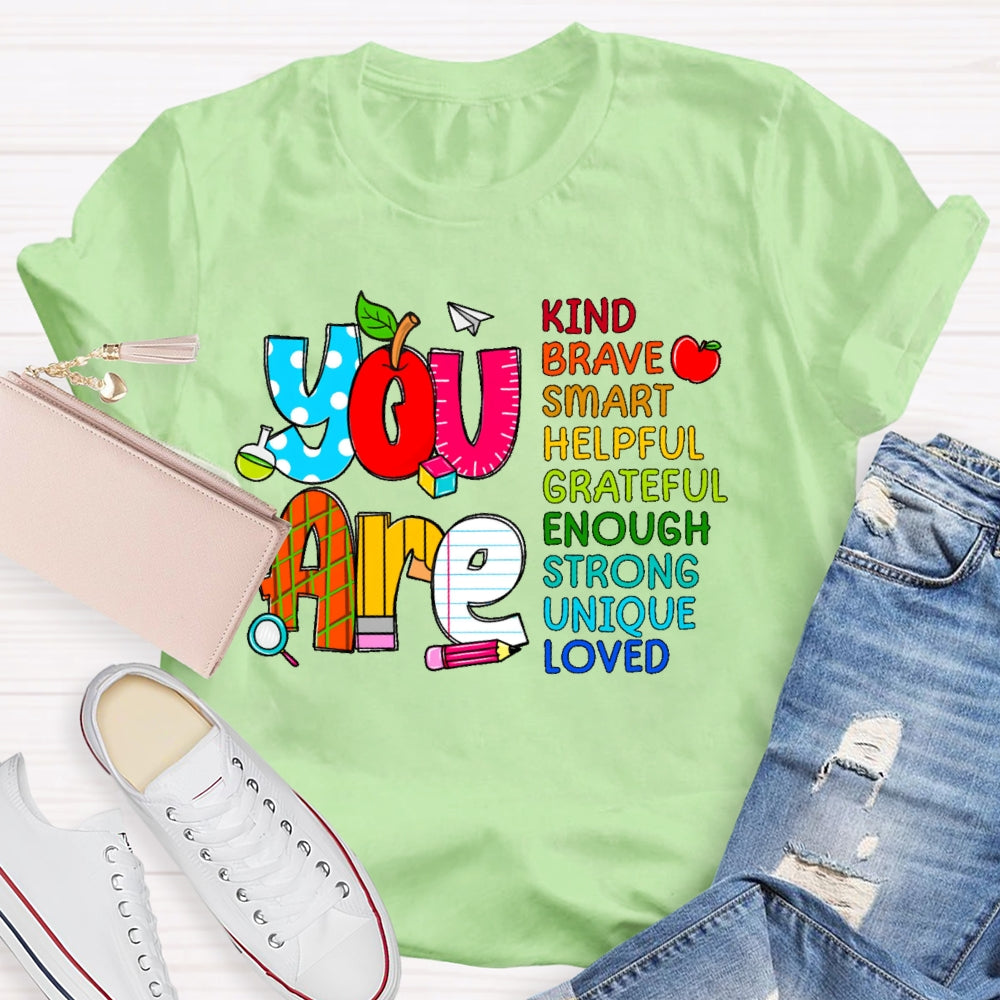 You Are Kind Brave Smart Helpful Grateful Enough Strong Funny T-shirt