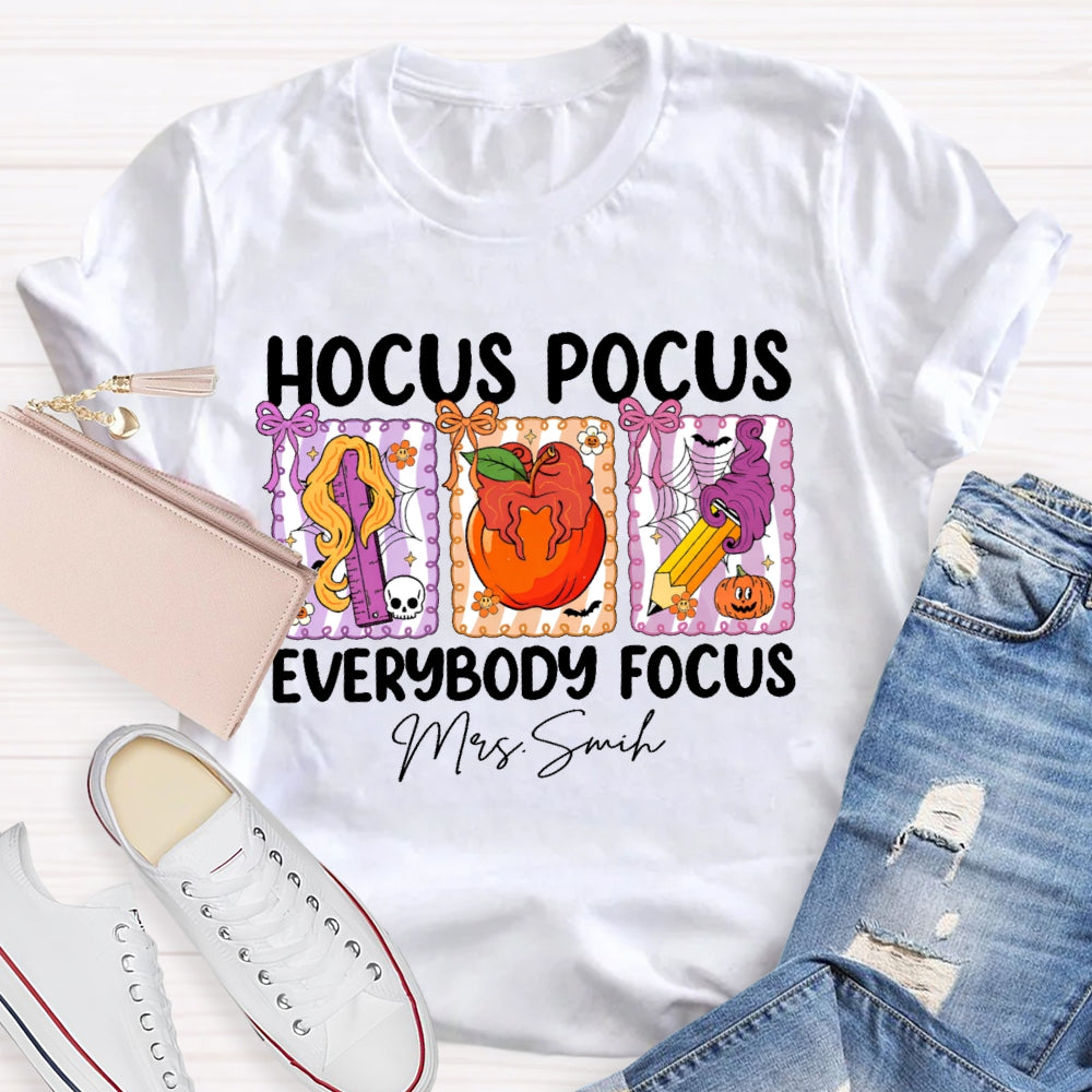 Personalized Name Hocus Pocus Everybody Focus Funny Teacher Halloween T-shirt