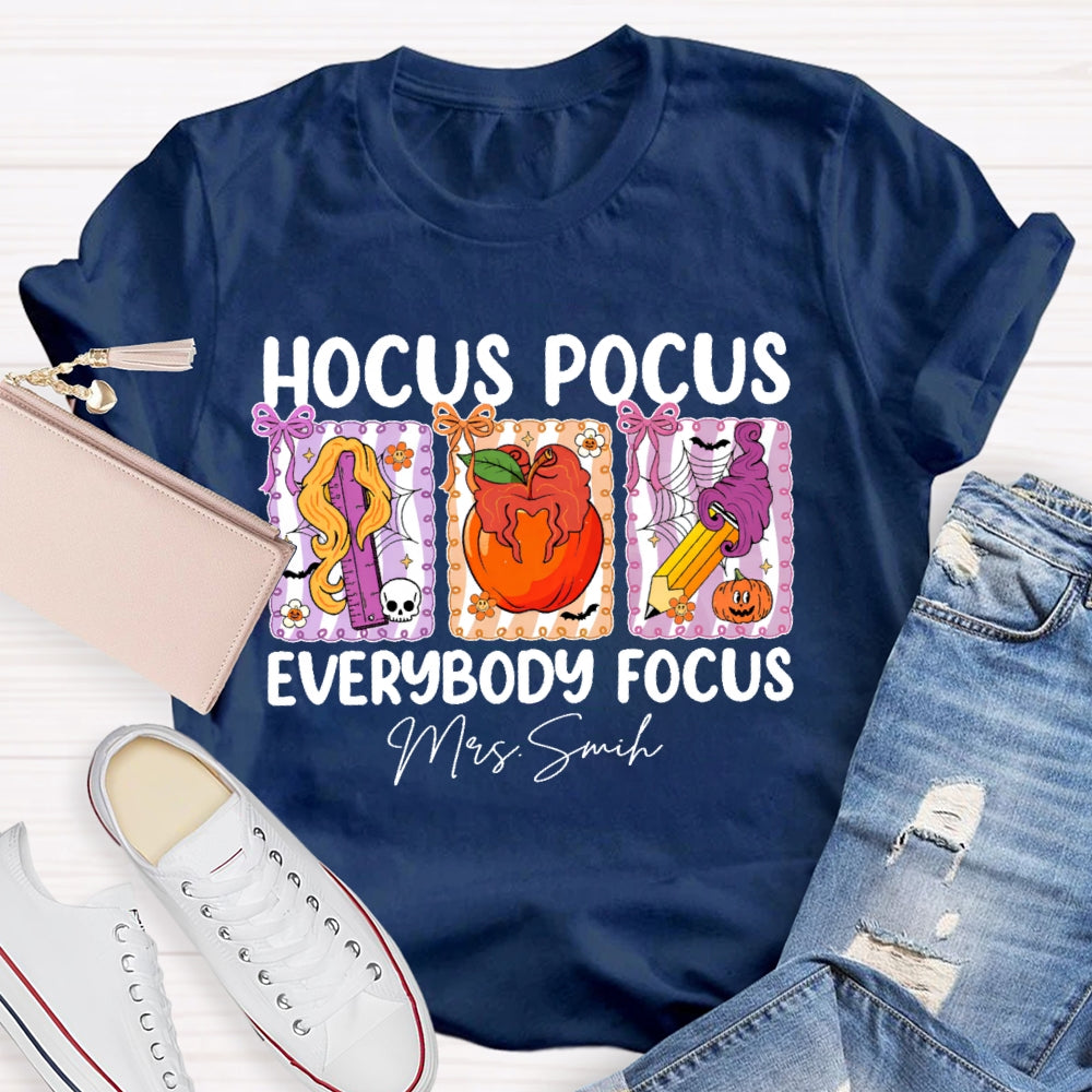 Personalized Name Hocus Pocus Everybody Focus Funny Teacher Halloween T-shirt