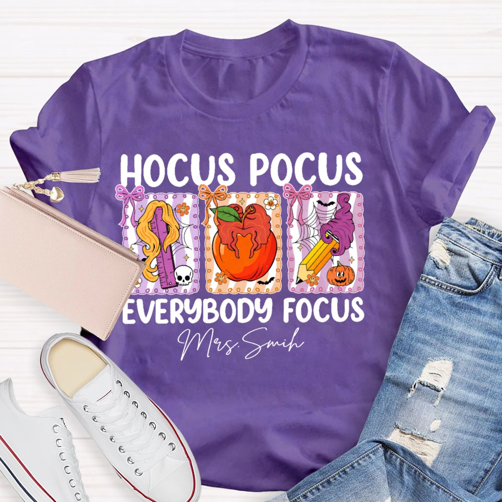 Personalized Name Hocus Pocus Everybody Focus Funny Teacher Halloween T-shirt