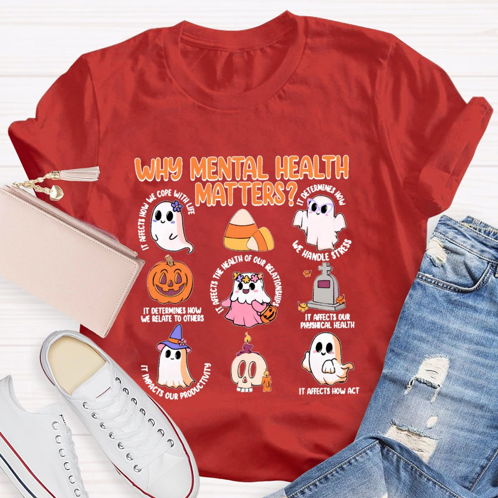 Why Mental Health Matters Boo Halloween T-shirt