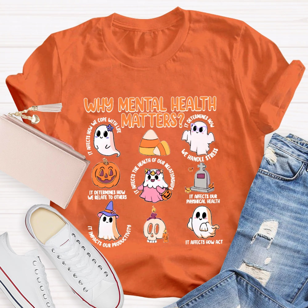Why Mental Health Matters Boo Halloween T-shirt