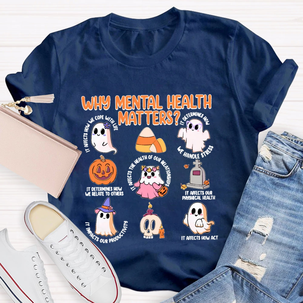 Why Mental Health Matters Boo Halloween T-shirt