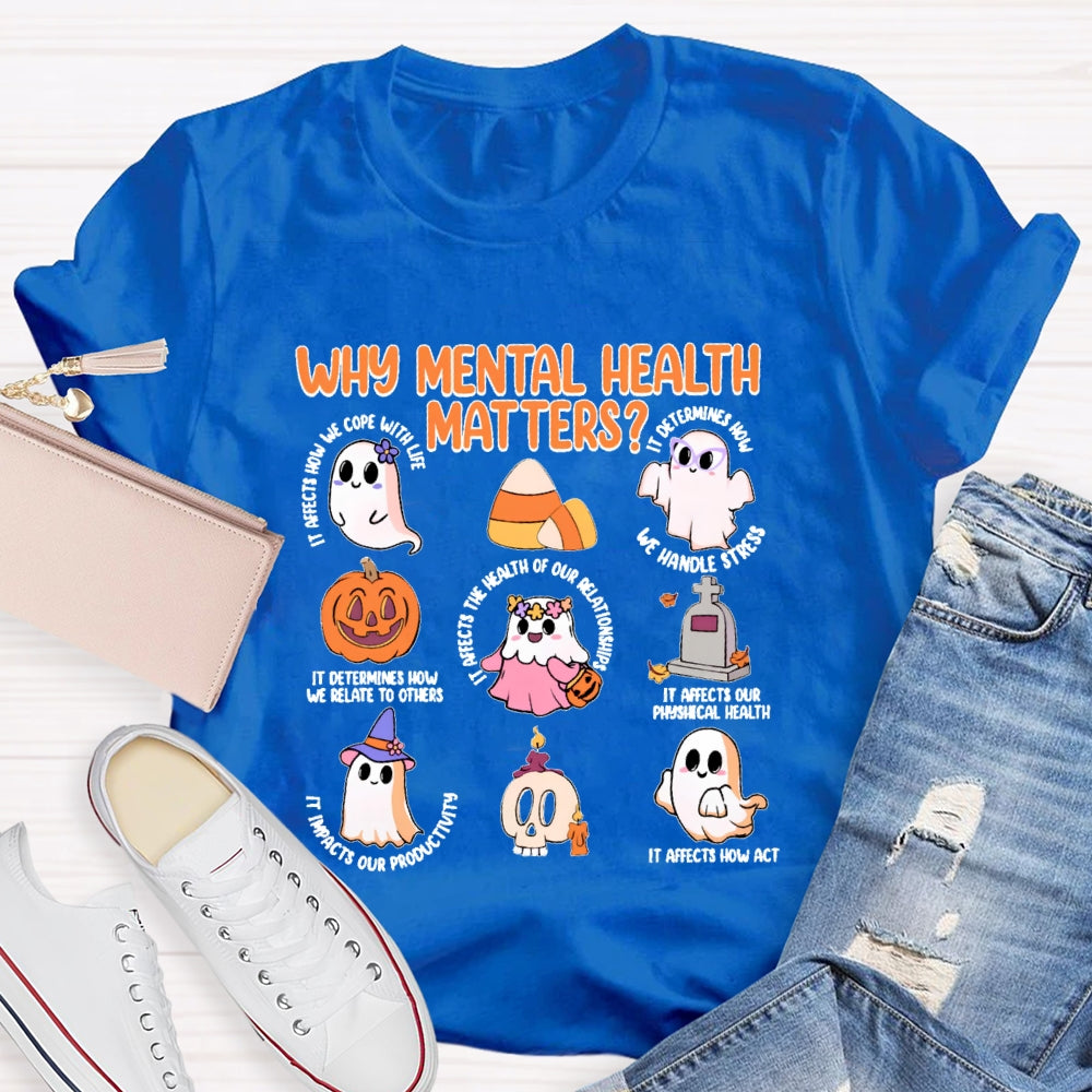 Why Mental Health Matters Boo Halloween T-shirt