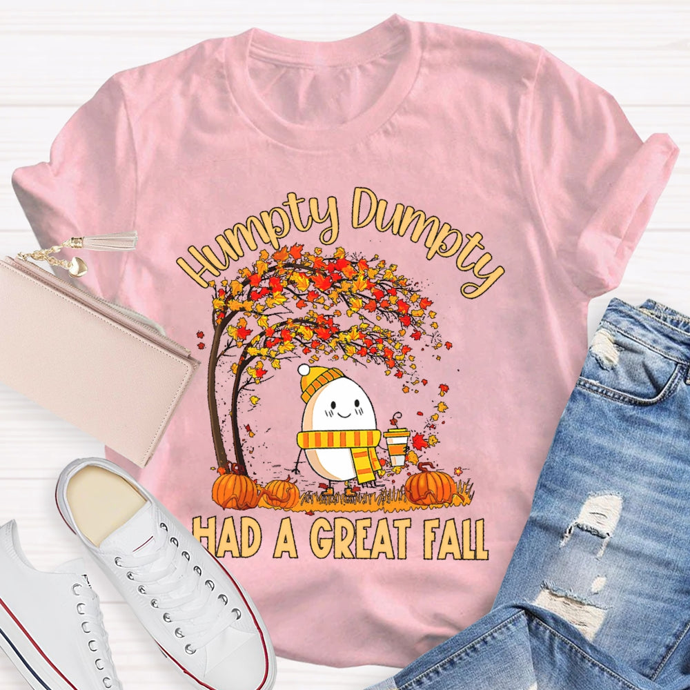 Humpty Dumpty Had A Great Fall Funny T-shirt