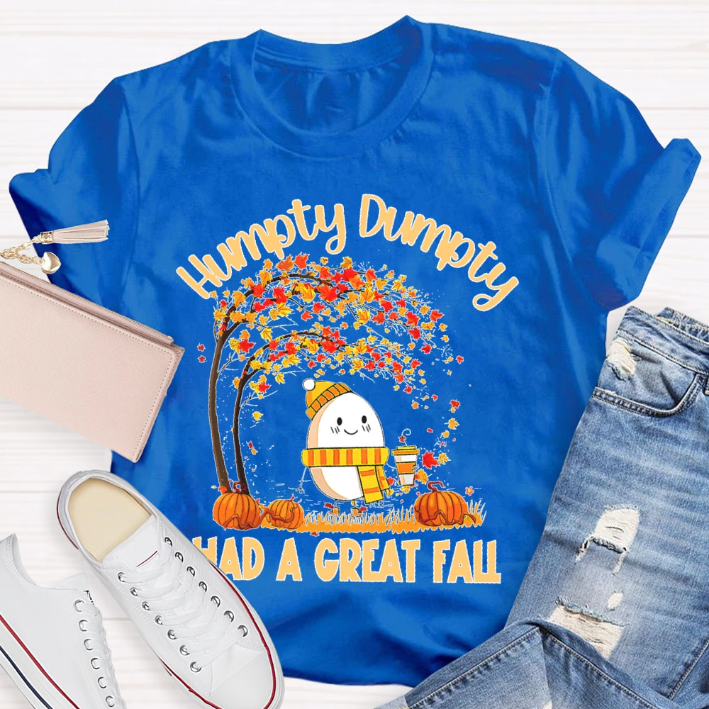 Humpty Dumpty Had A Great Fall Funny T-shirt