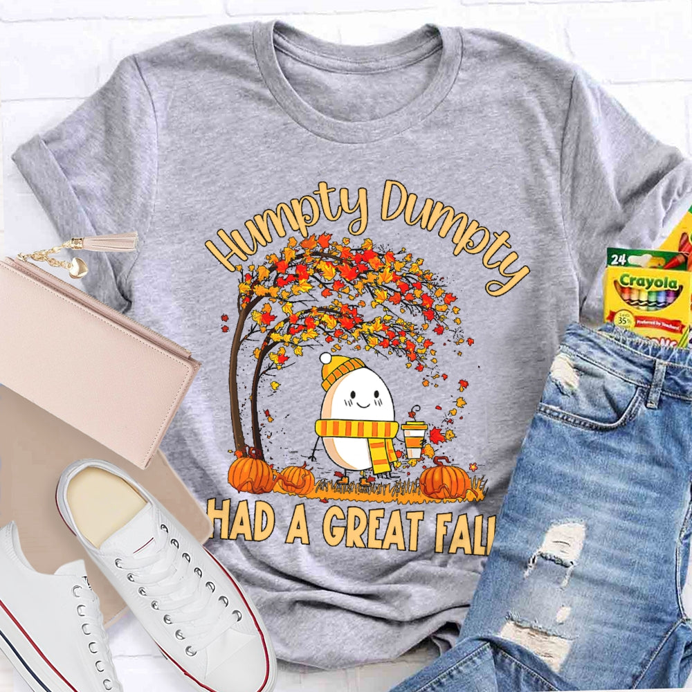 Humpty Dumpty Had A Great Fall Funny T-shirt