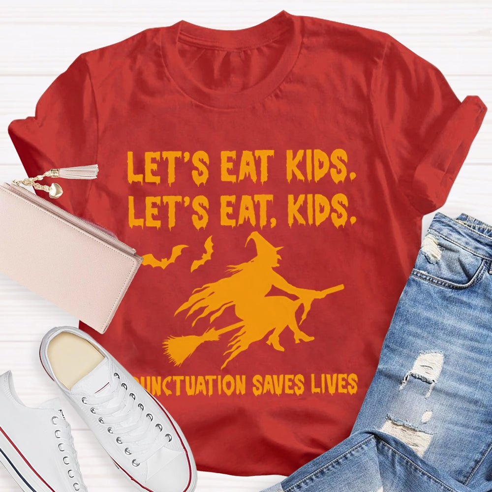 Let's Eat Kids Punctuation Saves Lives Halloween T-shirt