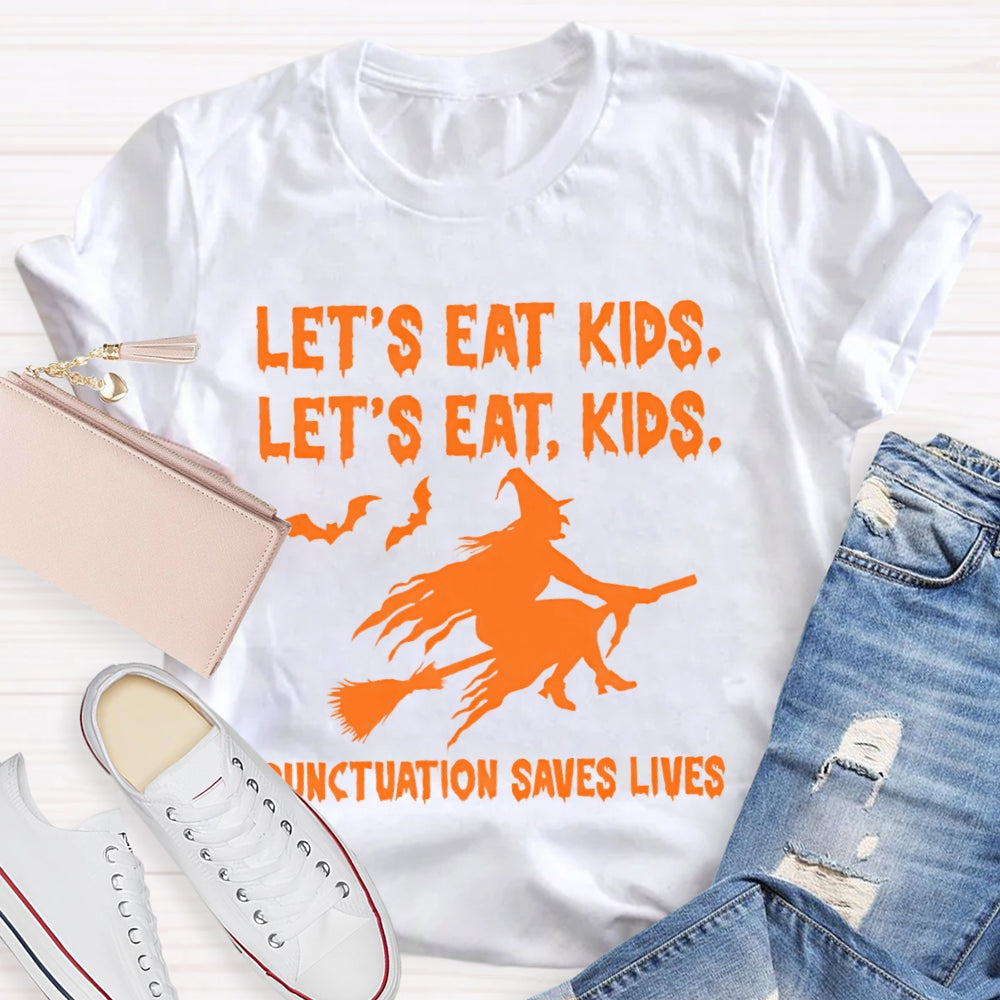 Let's Eat Kids Punctuation Saves Lives Halloween T-shirt