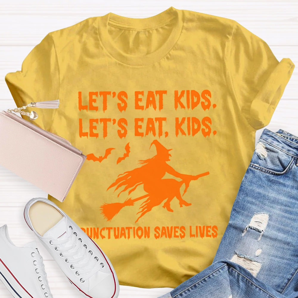 Let's Eat Kids Punctuation Saves Lives Halloween T-shirt