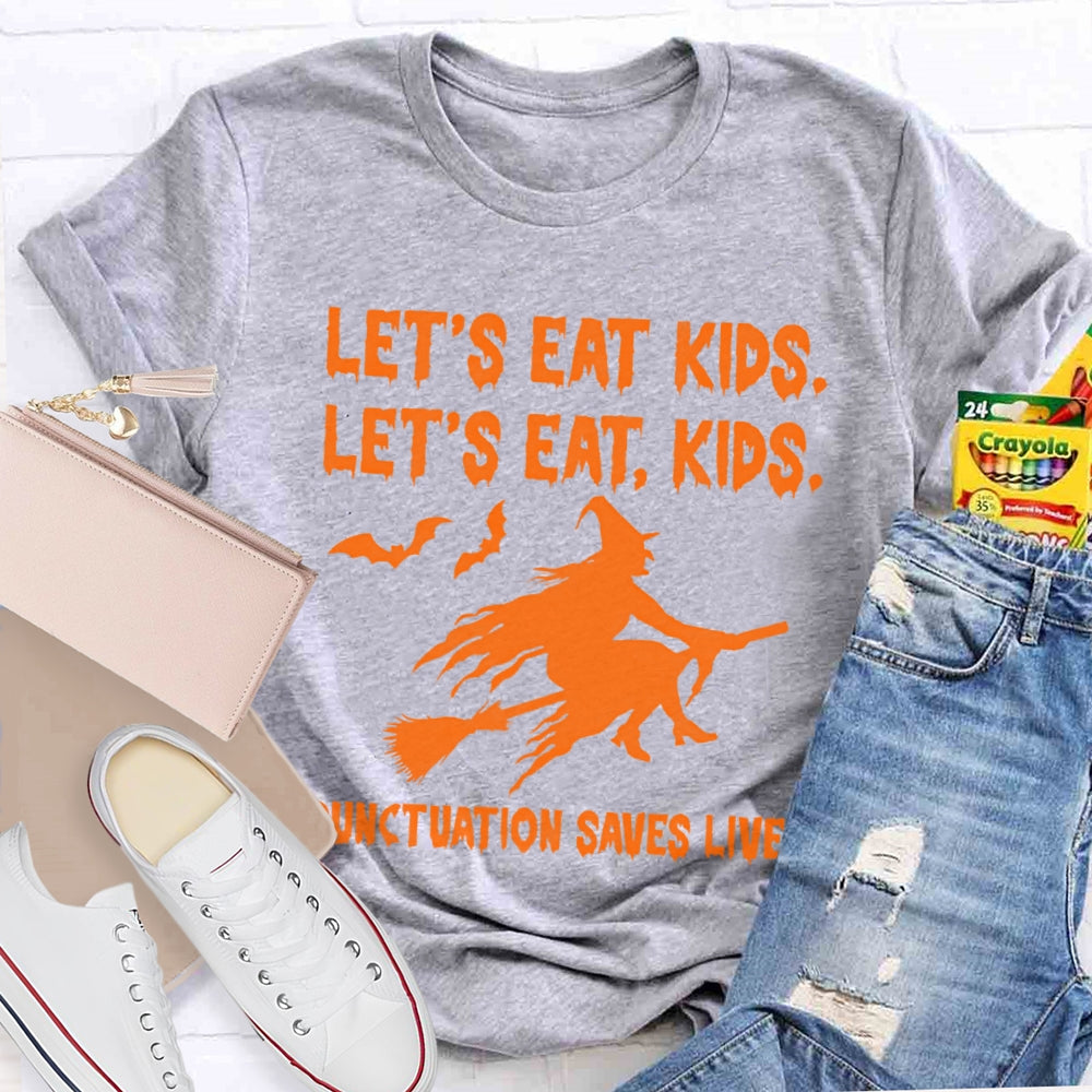 Let's Eat Kids Punctuation Saves Lives Halloween T-shirt