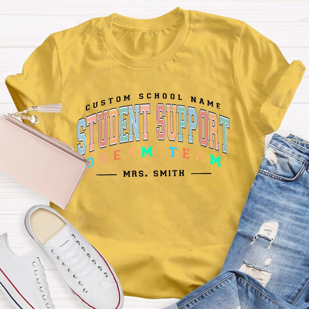 Personalized Name And School Name Student Support Dream Team Funny T-shirt