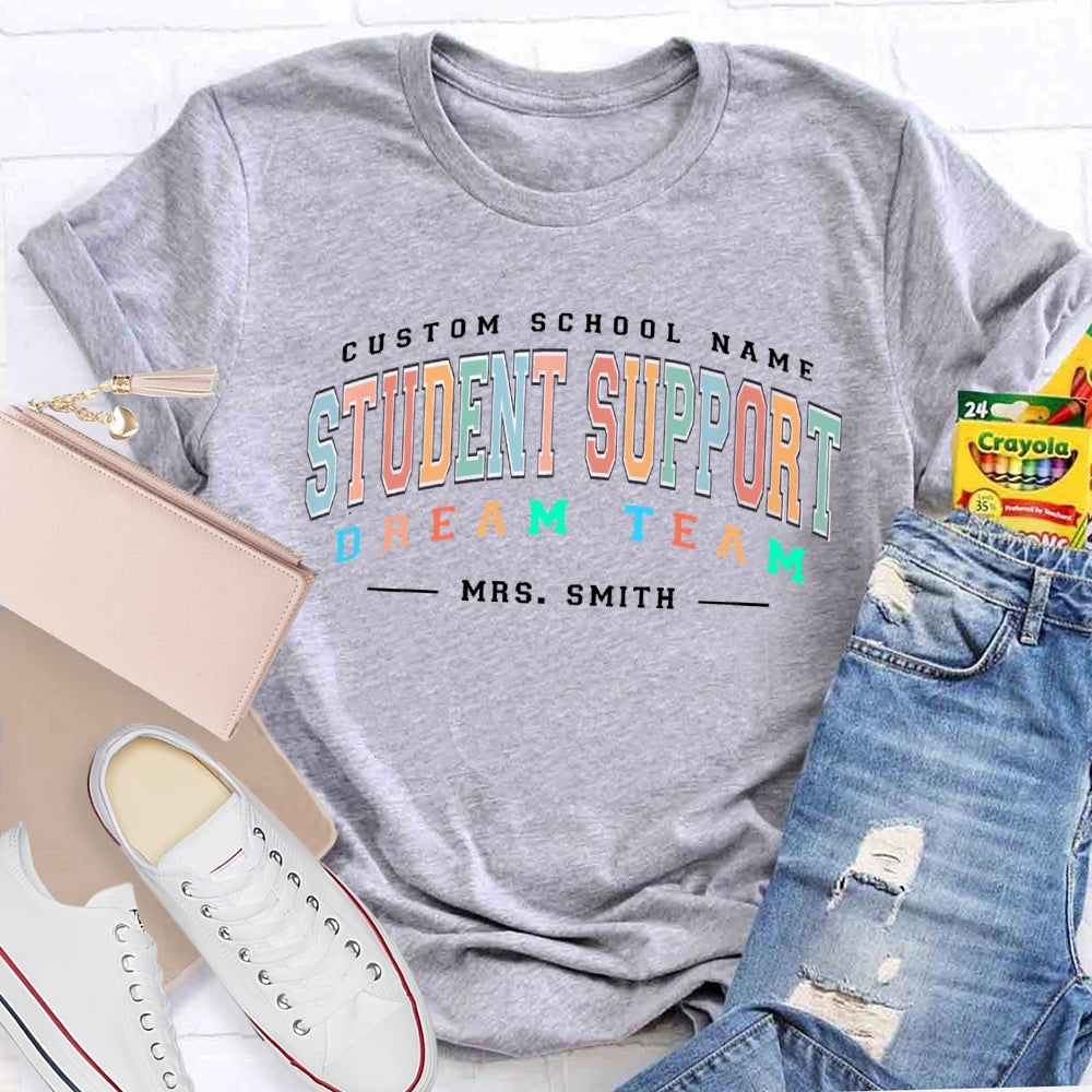 Personalized Name And School Name Student Support Dream Team Funny T-shirt