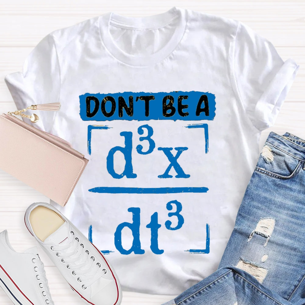 don-t-be-a-jerk-d3x-dt3-math-t-shirt