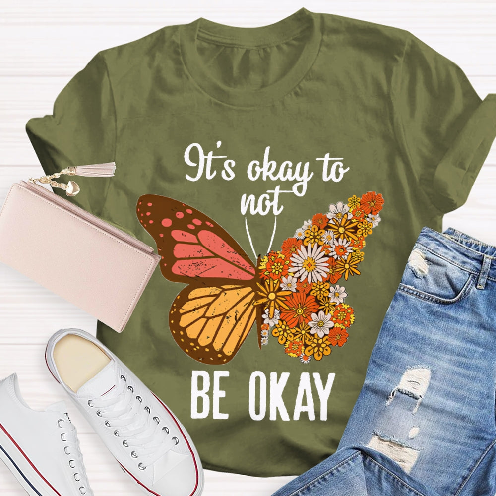 It'S Okay To Not Be Okay Colorful Butterfly T-shirt