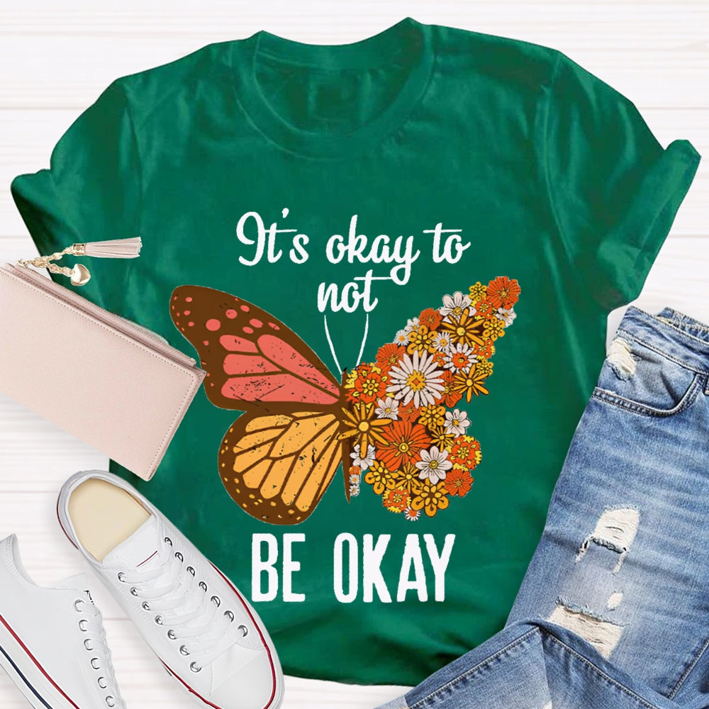 It'S Okay To Not Be Okay Colorful Butterfly T-shirt