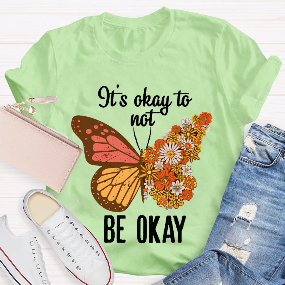 It'S Okay To Not Be Okay Colorful Butterfly T-shirt