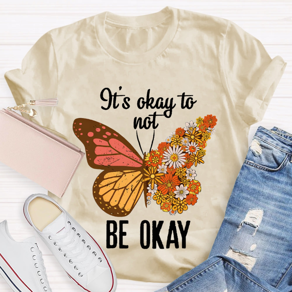 It'S Okay To Not Be Okay Colorful Butterfly T-shirt