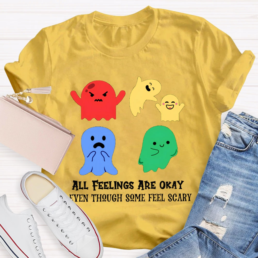 All Feelings Are Okay Even Though Some Feel Scary Colorful Ghosts T-shirt