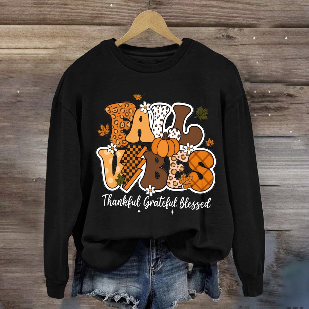 Fall Vibes Thankful Grateful Blessed Sweatshirt