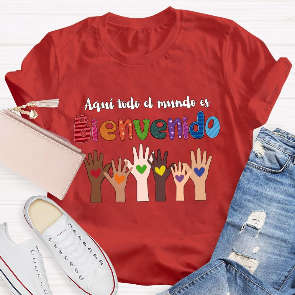 Aquí Todo El Mundo Es Bienvenido Spanish Teacher T-Shirt