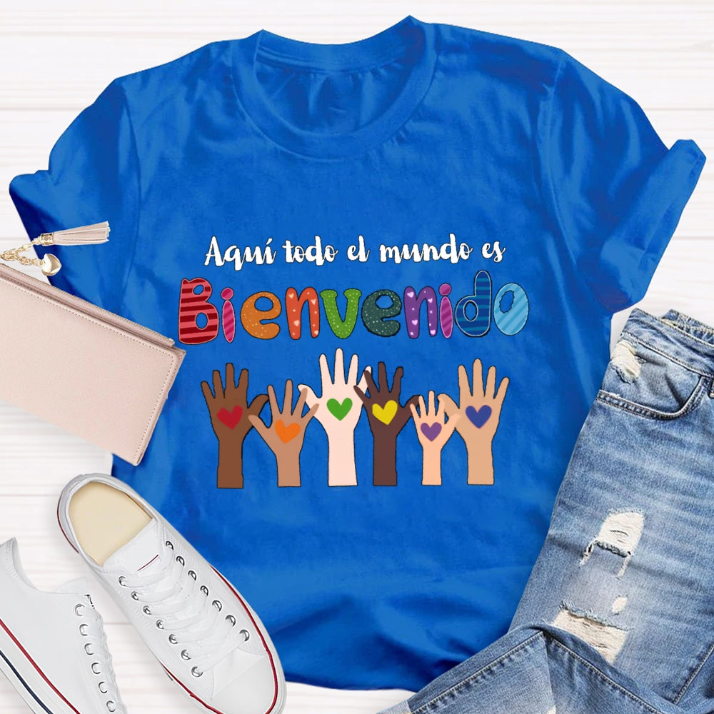 Aquí Todo El Mundo Es Bienvenido Spanish Teacher T-Shirt