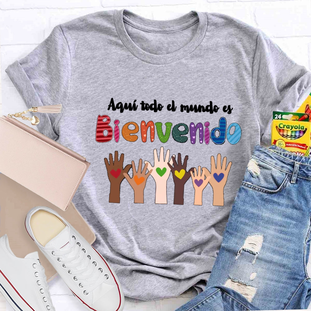 Aquí Todo El Mundo Es Bienvenido Spanish Teacher T-Shirt
