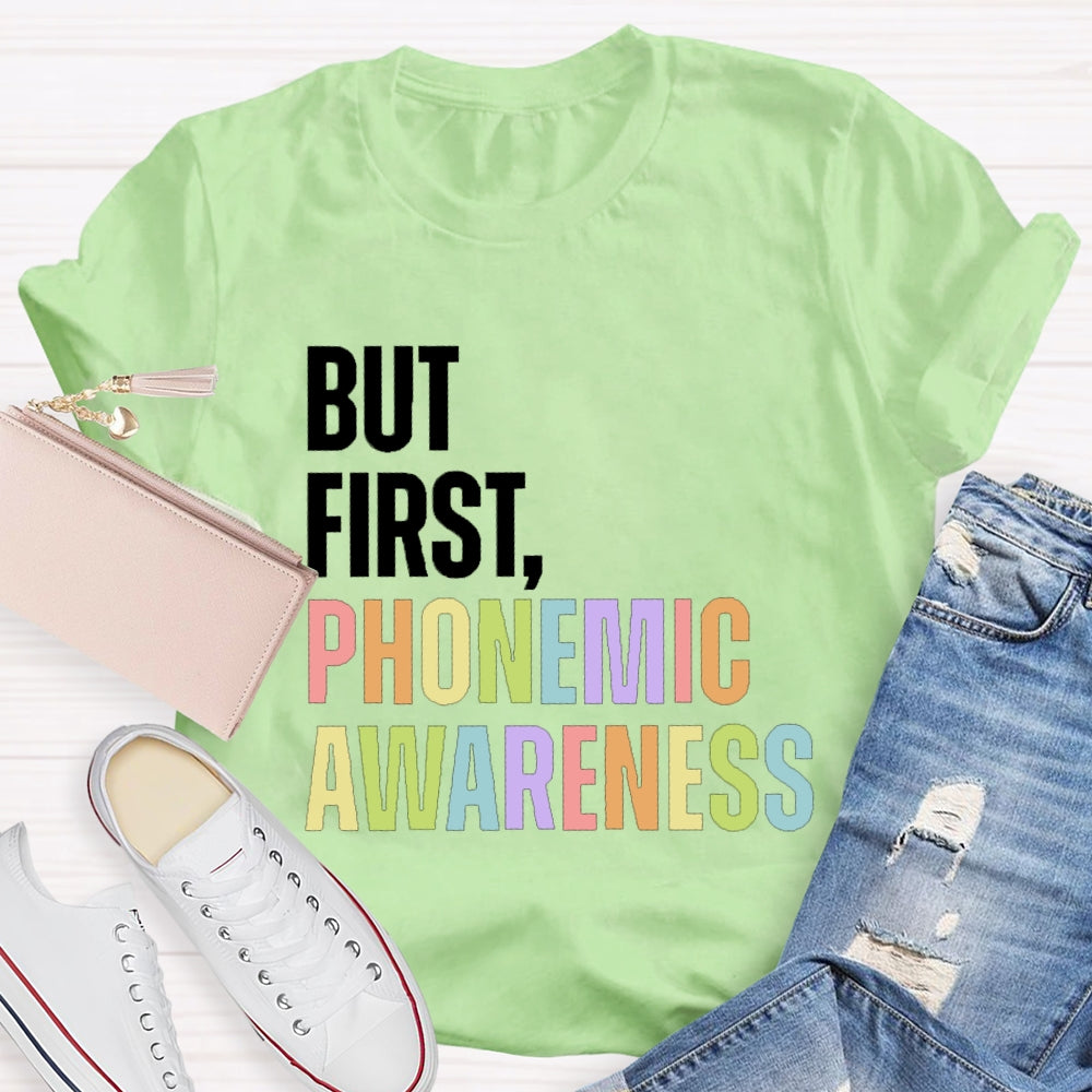 But First Phonemic Awareness English Teacher T-shirt