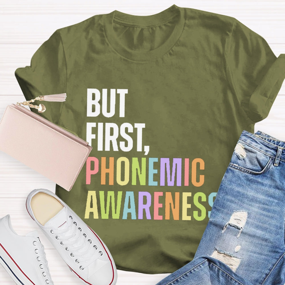 But First Phonemic Awareness English Teacher T-shirt