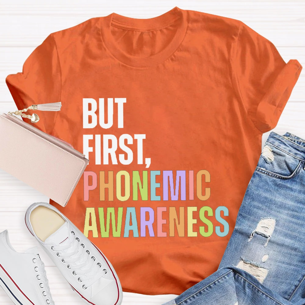 But First Phonemic Awareness English Teacher T-shirt