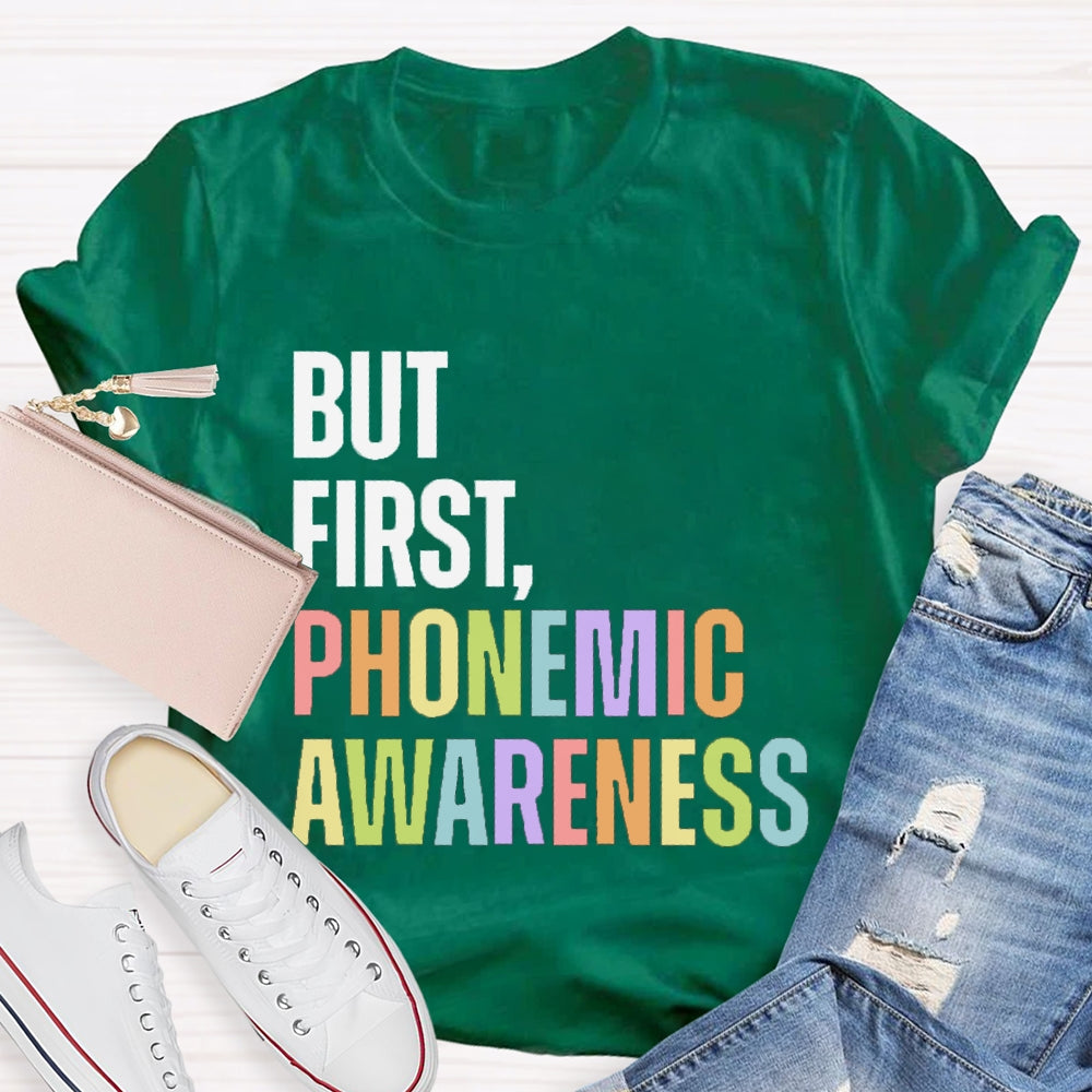 But First Phonemic Awareness English Teacher T-shirt