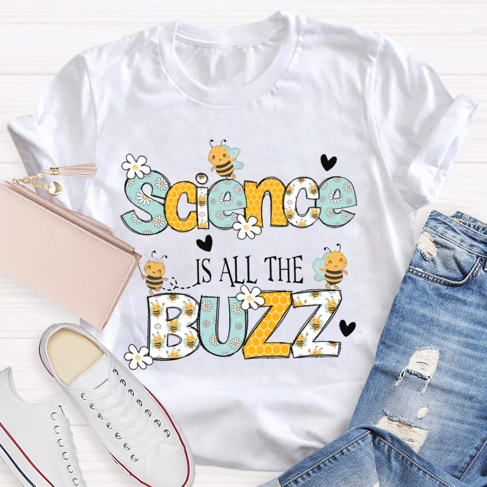 Science Is All The Buzz Colorful Fonts And Little Bees T-shirt