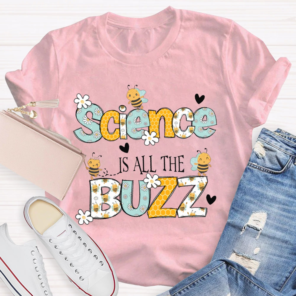 Science Is All The Buzz Colorful Fonts And Little Bees T-shirt