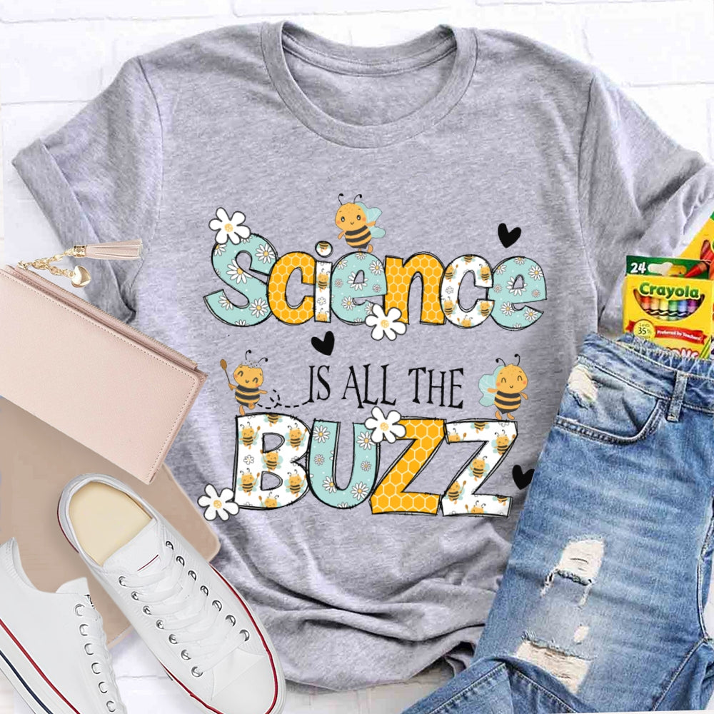 Science Is All The Buzz Colorful Fonts And Little Bees T-shirt