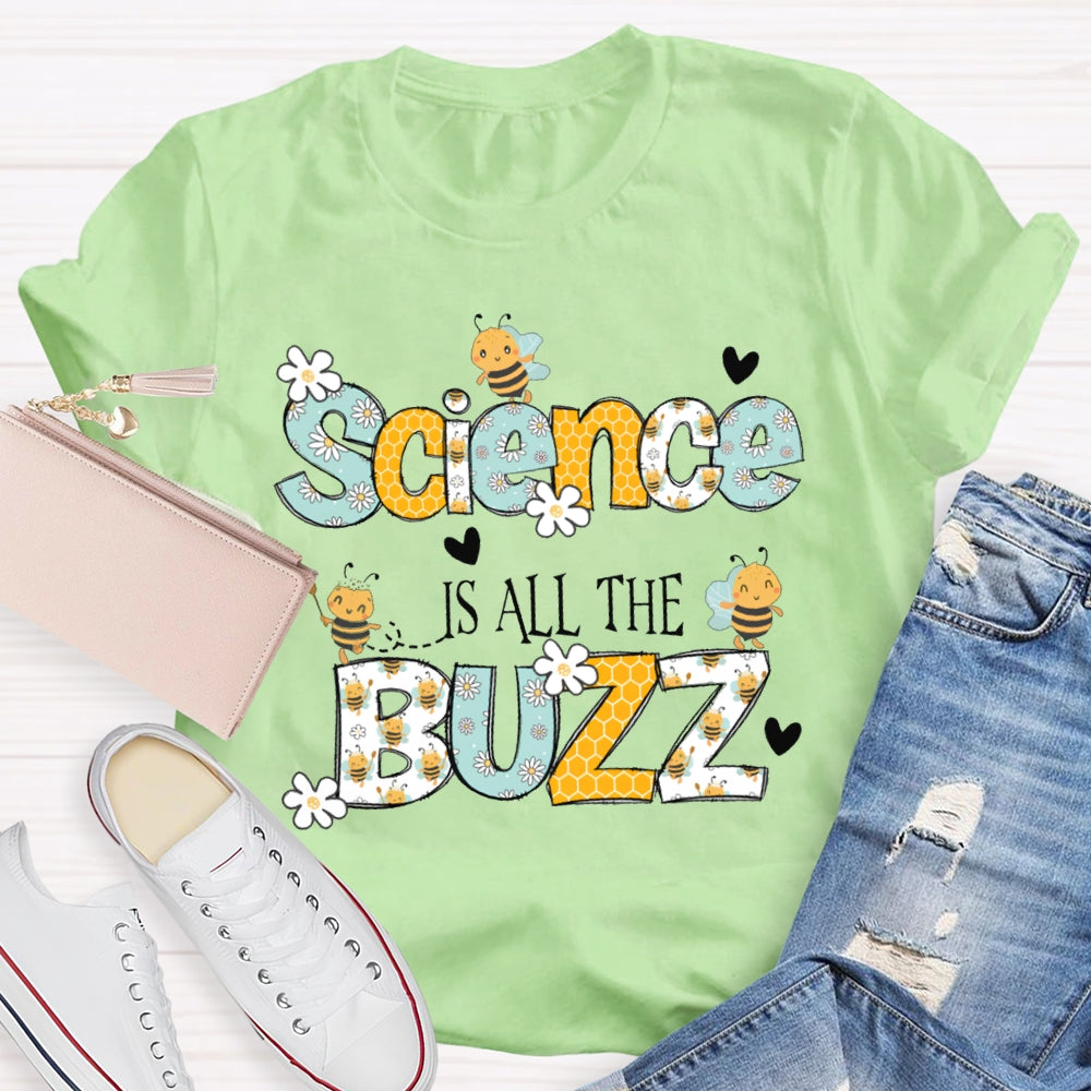 Science Is All The Buzz Colorful Fonts And Little Bees T-shirt