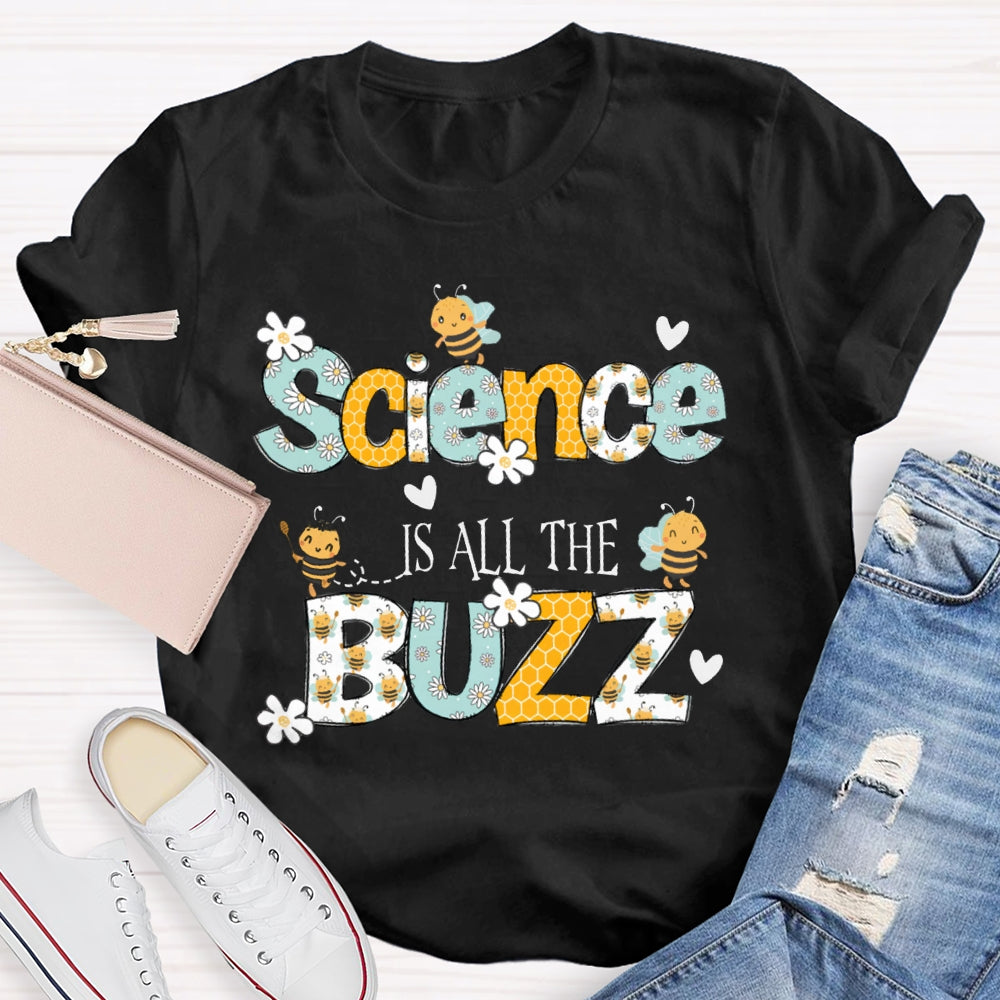 Science Is All The Buzz Colorful Fonts And Little Bees T-shirt