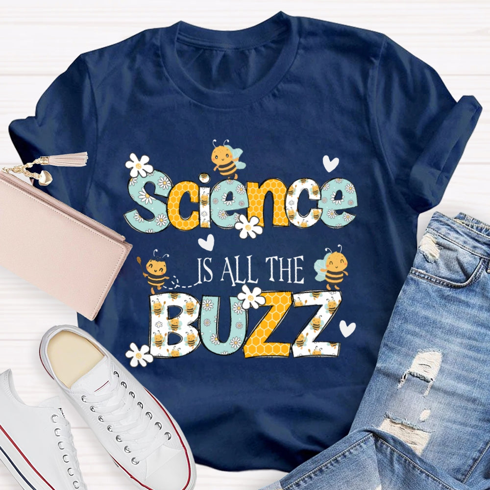 Science Is All The Buzz Colorful Fonts And Little Bees T-shirt