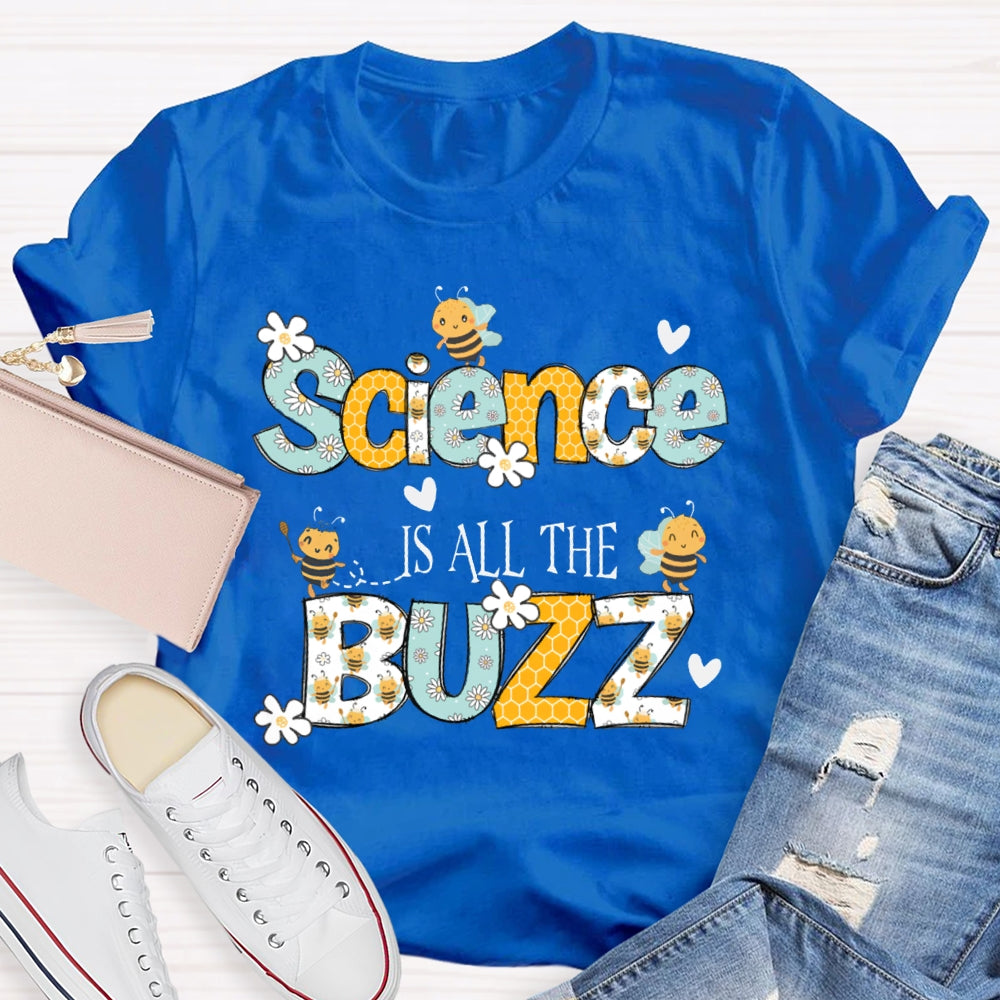 Science Is All The Buzz Colorful Fonts And Little Bees T-shirt