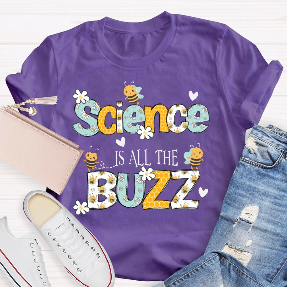Science Is All The Buzz Colorful Fonts And Little Bees T-shirt