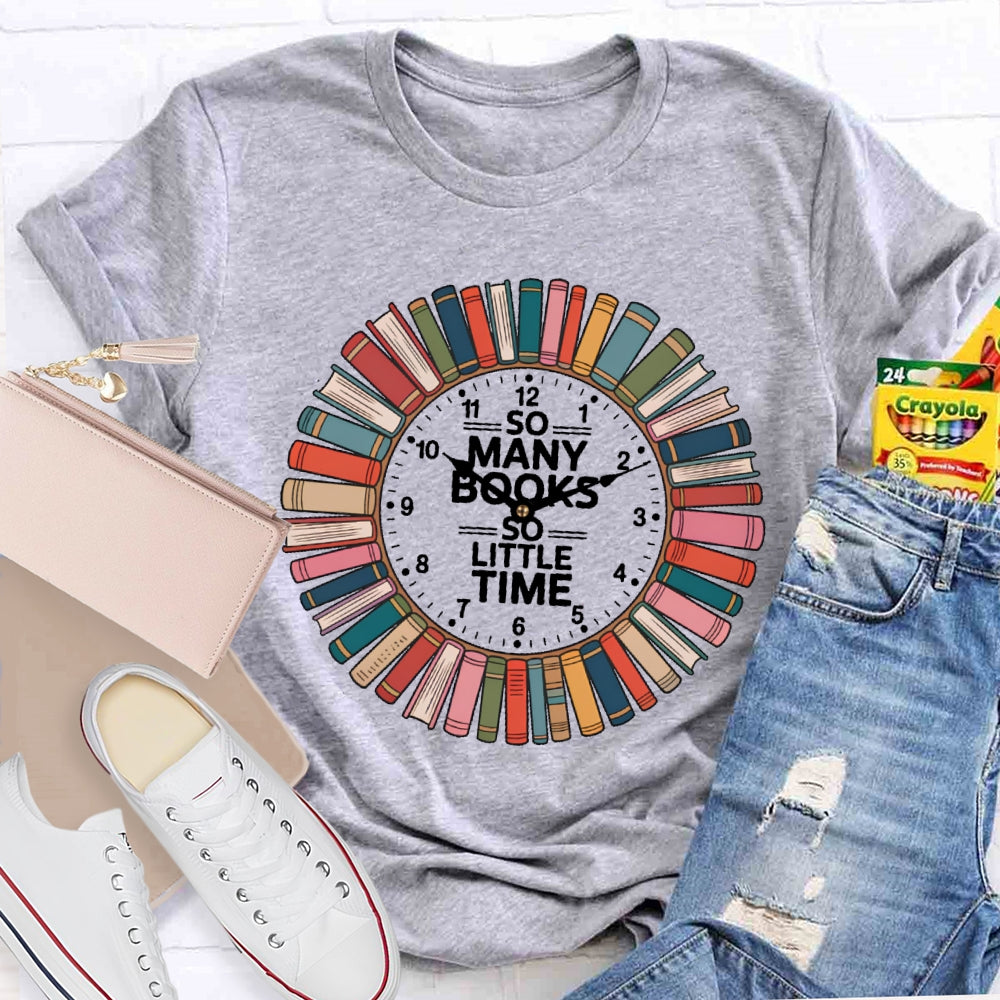 So Many Books Little Time Shirt Books Reading Graphic T-shirt