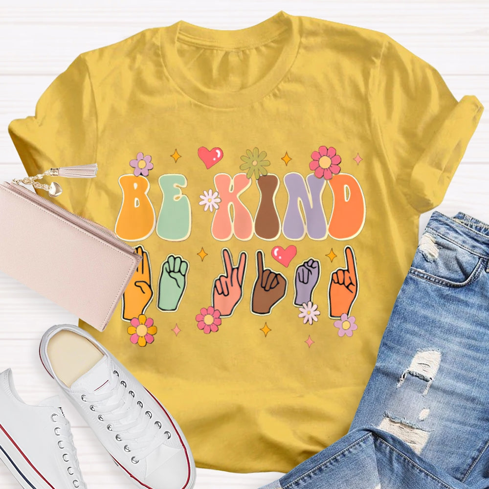 Be Kind Colorful Flowers And Hand Gestures T-shirt