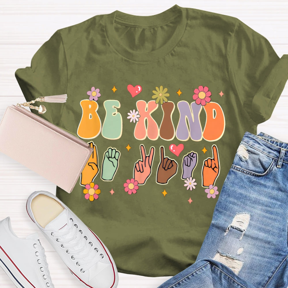 Be Kind Colorful Flowers And Hand Gestures T-shirt