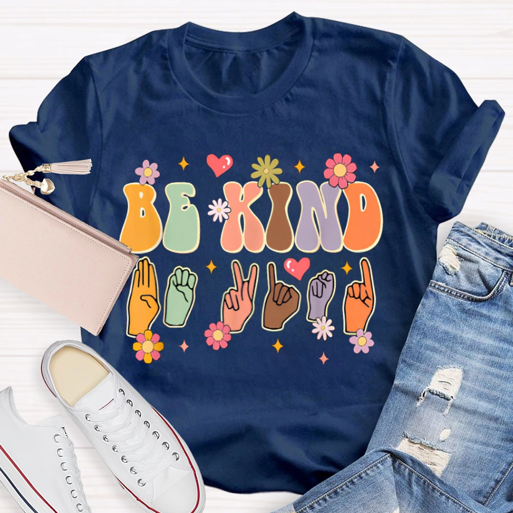 Be Kind Colorful Flowers And Hand Gestures T-shirt