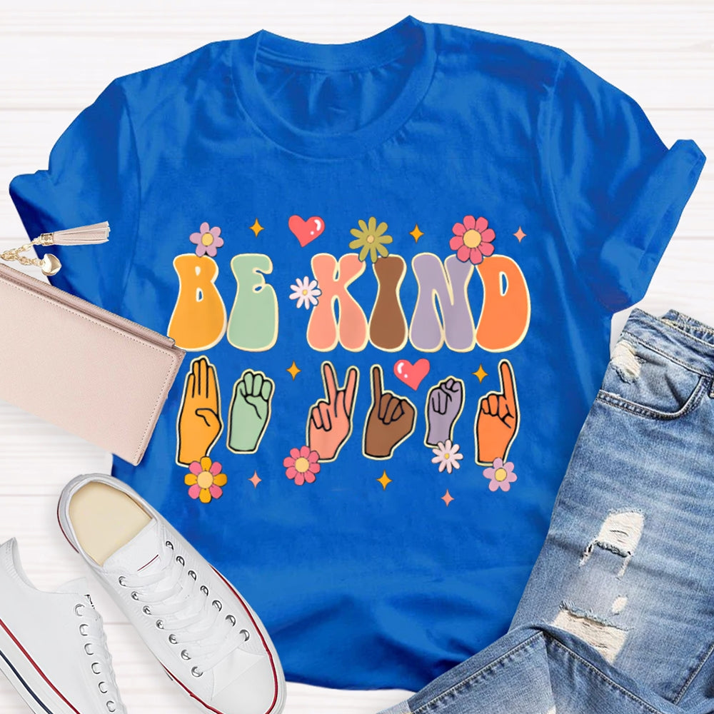 Be Kind Colorful Flowers And Hand Gestures T-shirt