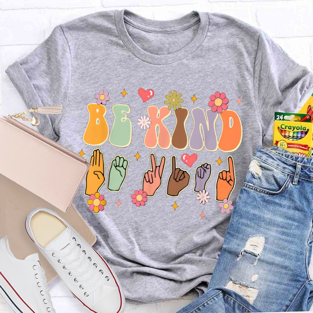 Be Kind Colorful Flowers And Hand Gestures T-shirt