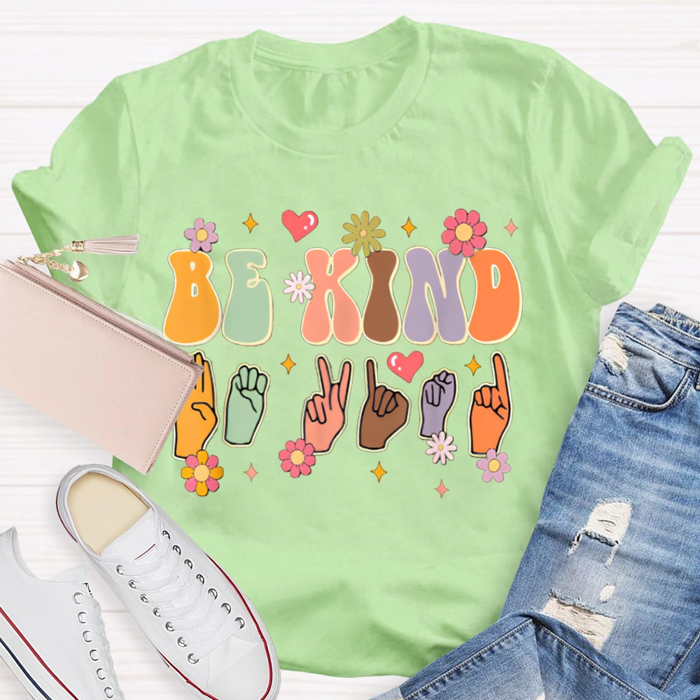 Be Kind Colorful Flowers And Hand Gestures T-shirt