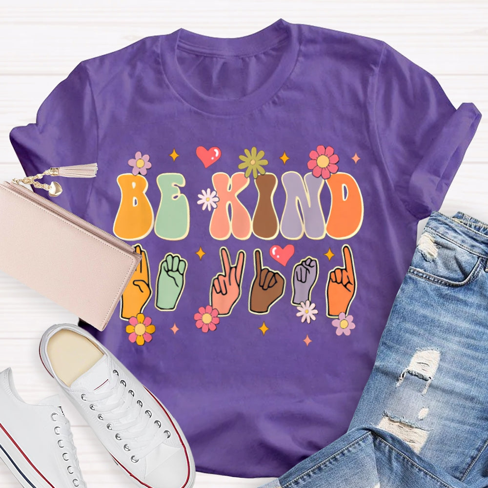 Be Kind Colorful Flowers And Hand Gestures T-shirt